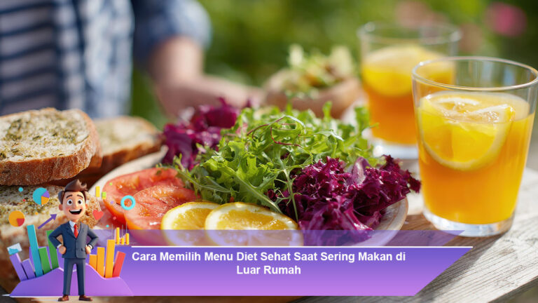 Cara-Memilih-Menu-Diet-Sehat-Saat-Sering-Makan-di-Luar-Rumah