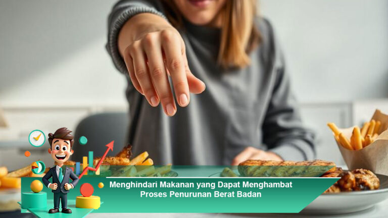 Menghindari-Makanan-yang-Dapat-Menghambat-Proses-Penurunan-Berat-Badan