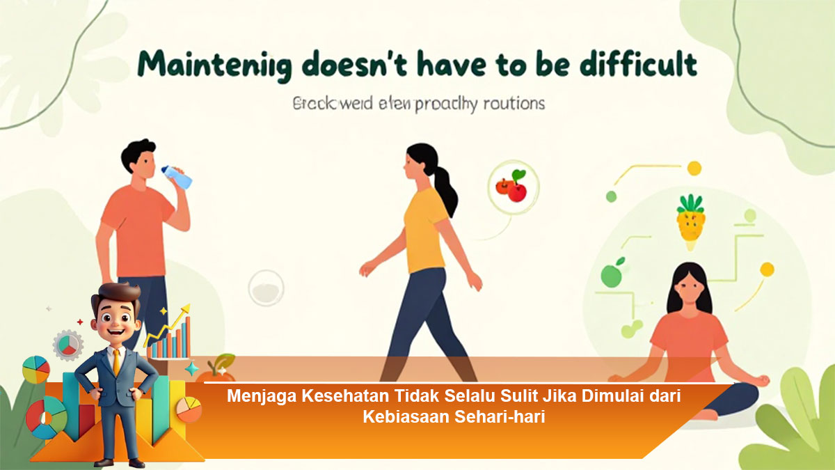 Menjaga-Kesehatan-Tidak-Selalu-Sulit-Jika-Dimulai-dari-Kebiasaan-Sehari-hari