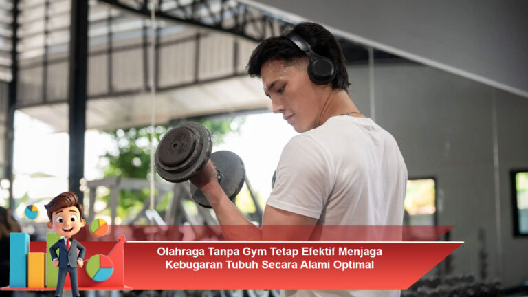 Olahraga-Tanpa-Gym-Tetap-Efektif-Menjaga-Kebugaran-Tubuh-Secara-Alami-Optimal