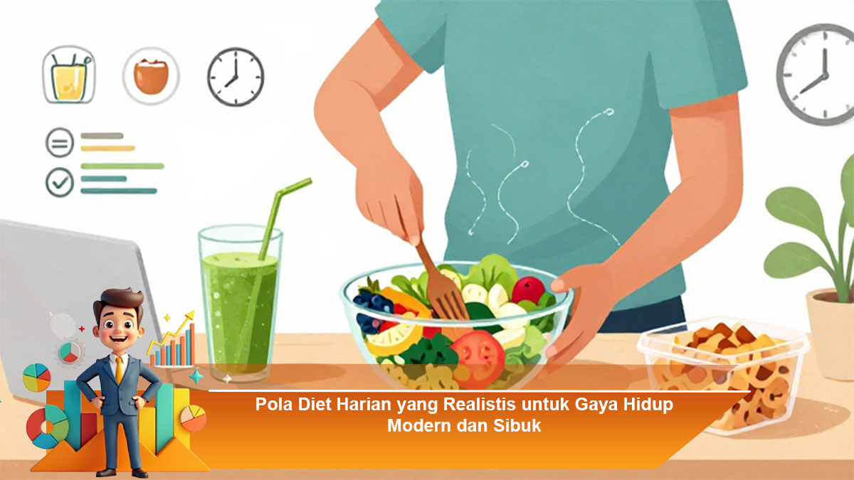 Pola-Diet-Harian-yang-Realistis-untuk-Gaya-Hidup-Modern-dan-Sibuk