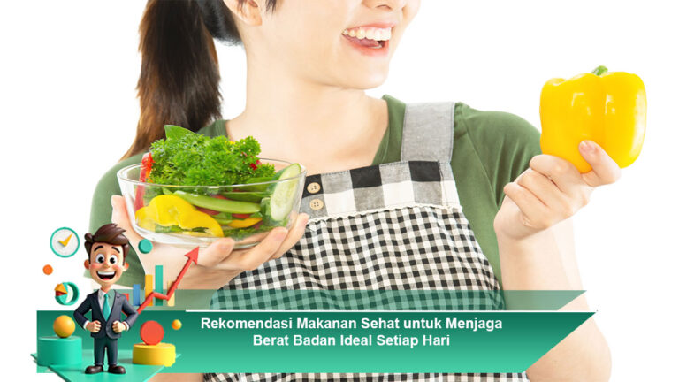 Rekomendasi-Makanan-Sehat-untuk-Menjaga-Berat-Badan-Ideal-Setiap-Hari
