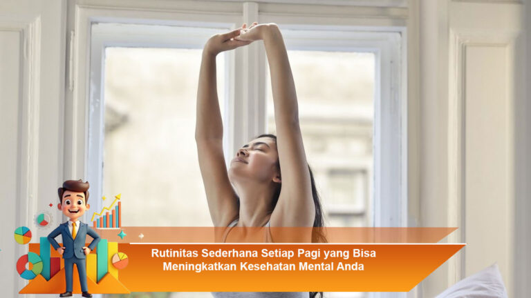 Rutinitas-Sederhana-Setiap-Pagi-yang-Bisa-Meningkatkan-Kesehatan-Mental-Anda