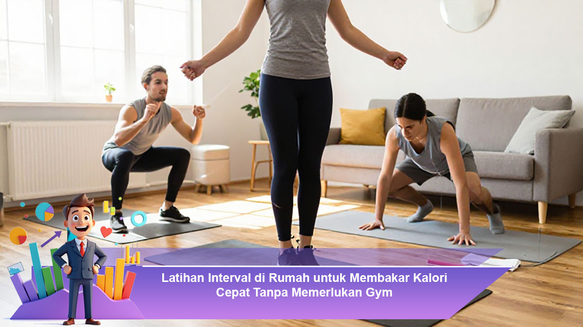 Latihan-Interval-di-Rumah-untuk-Membakar-Kalori-Cepat-Tanpa-Memerlukan-Gym
