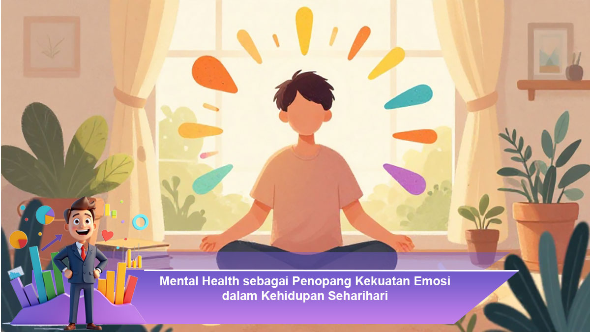 Mental-Health-sebagai-Penopang-Kekuatan-Emosi-dalam-Kehidupan-Seharihari