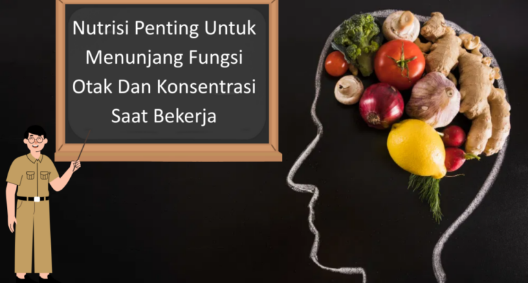 Nutrisi Penting Untuk Menunjang Fungsi Otak Dan Konsentrasi Saat Bekerja (1)